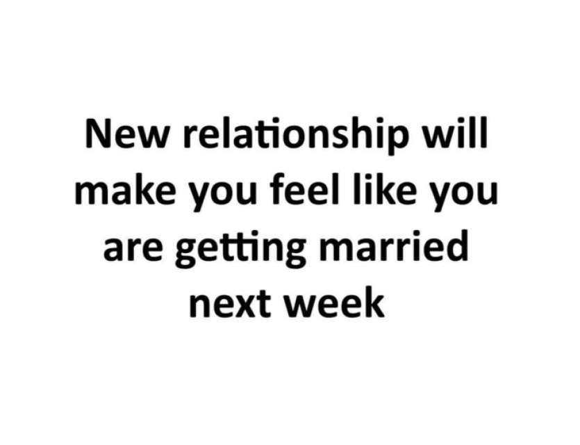 New relationship will make you feel like you are getting married next week