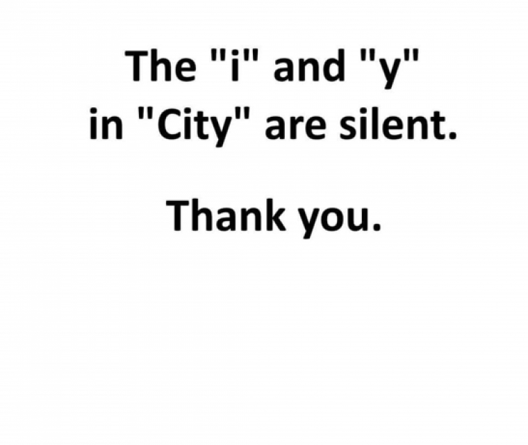The "i" and "y" in "City" are silent. Thank you.