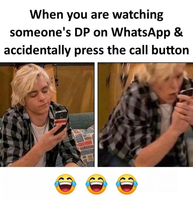 When you are watching someone's DP on WhatsApp & accidentally press the call button