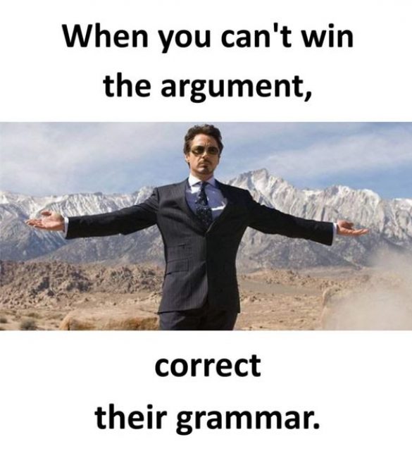 When you can't win the argument, correct their grammar